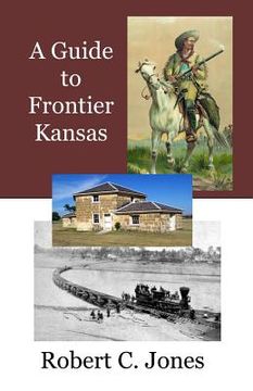 portada A Guide to Frontier Kansas (in English)