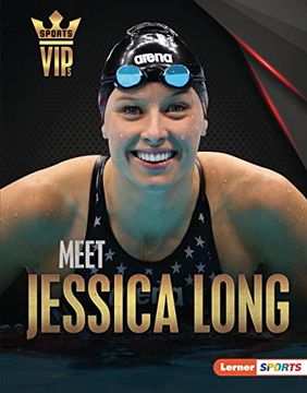 portada Meet Jessica Long: Paralympic Swimming Superstar (Sports Vips (Lerner ™ Sports)) (en Inglés)
