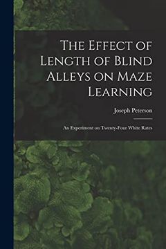 portada The Effect of Length of Blind Alleys on Maze Learning: An Experiment on Twenty-Four White Rates (en Inglés)