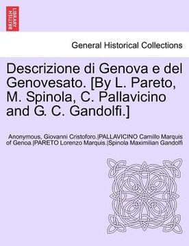 portada descrizione di genova e del genovesato. [by l. pareto, m. spinola, c. pallavicino and g. c. gandolfi.] (en Inglés)