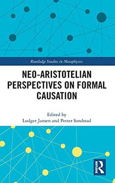 portada Neo-Aristotelian Perspectives on Formal Causation (Routledge Studies in Metaphysics) (in English)