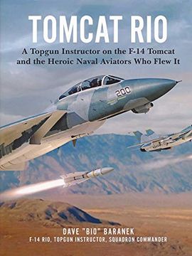 portada Tomcat Rio: A Topgun Instructor on the F-14 Tomcat and the Heroic Naval Aviators who Flew it (en Inglés)