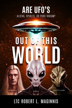 portada Out of this World: Are UFOs Aliens, Spirits, or Pure Hokum? (en Inglés)