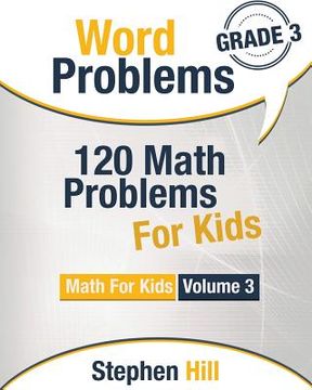 portada Word Problems: 120 Math Problems for Kids: Math Workbook Grade 3: Volume 3 (Math for Kids) (en Inglés)