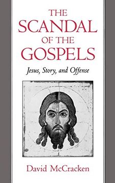 portada The Scandal of the Gospels: Jesus, Story, and Offense (en Inglés)