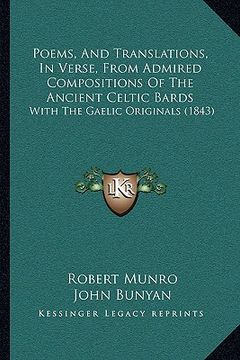 portada poems, and translations, in verse, from admired compositions of the ancient celtic bards: with the gaelic originals (1843) (en Inglés)