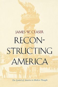 portada reconstructing america: the symbol of america in modern thought (en Inglés)