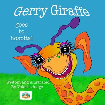 portada Gerry Giraffe goes to Hospital: Gerry's First Adventure.