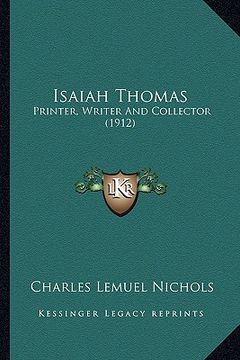 portada isaiah thomas: printer, writer and collector (1912)