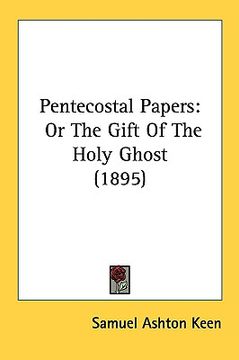 portada pentecostal papers: or the gift of the holy ghost (1895) (en Inglés)