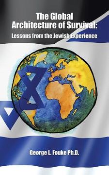 portada The Global Architecture of Survival: Lessons from the Jewish Experience (en Inglés)