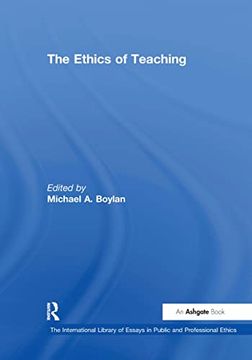portada The Ethics of Teaching (The International Library of Essays in Public and Professional Ethics) (en Inglés)