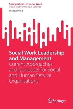 portada Social Work Leadership and Management: Current Approaches and Concepts for Social and Human Service Organisations (en Inglés)