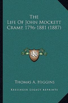 portada the life of john mockett cramp, 1796-1881 (1887) (en Inglés)
