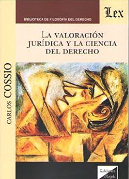 portada La valoración jurídica y la Ciencia del Derecho (in Spanish)