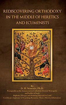 portada Rediscovering Orthodoxy in the Middle of Heretics and Ecumenists (in English)