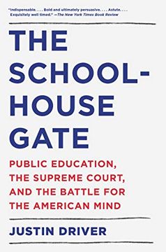 portada The Schoolhouse Gate: Public Education, the Supreme Court, and the Battle for the American Mind 