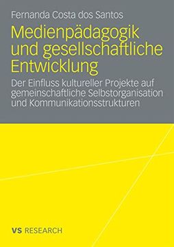 portada Medienpädagogik und Gesellschaftliche Entwicklung: Der Einfluss Kultureller Projekte auf Gemeinschaftliche Selbstorganisation und Kommunikationsstrukturen (in German)