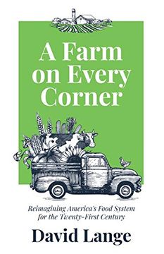 portada A Farm on Every Corner: Reimagining America'S Food System for the Twenty-First Century (in English)