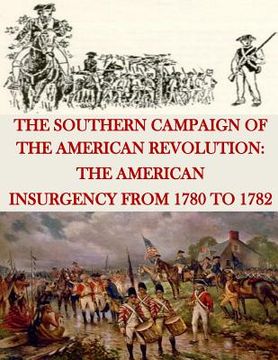 portada The Southern Campaign of the American Revolution: The American Insurgency from 1780 to 1782 (en Inglés)