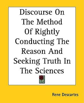 portada discourse on the method of rightly conducting the reason and seeking truth in the sciences (en Inglés)