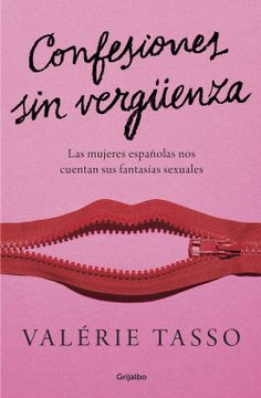 portada Confesiones sin Vergüenza: Las Mujeres Españolas nos Cuentan sus Fantasías Sexuales (Fuera de Coleccion)