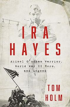 portada Ira Hayes: The Akimel O'odham Warrior, World war ii, and the Price of Heroism (en Inglés)