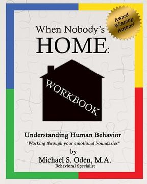 portada When Nobody's Home Understanding Human Behavior: by Working Through Your Emotional Boundaries (en Inglés)