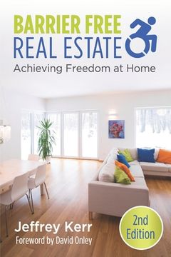portada Barrier Free Real Estate Achieving Freedom at Home