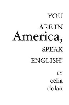 portada You Are In America: Speak English!