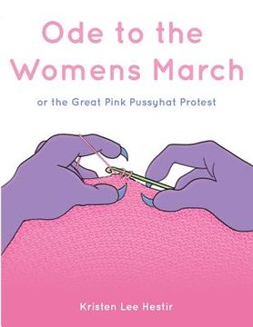 portada Ode to the Women's March: or the Great Pink Pussyhat Protest