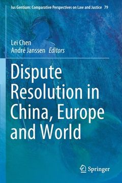 portada Dispute Resolution in China, Europe and World (in English)