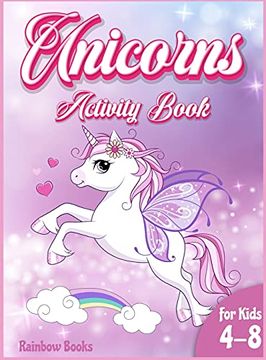 portada Unicorn Activity Book for Kids: A Gorgeous Activity Book Full of Unicorns Coloring Pages, Mazes, dot to Dot. A Coloring and Activity Book to Improve the Learning System While Having Fun! (en Inglés)