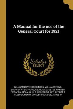 portada A Manual for the use of the General Court for 1921 (in English)