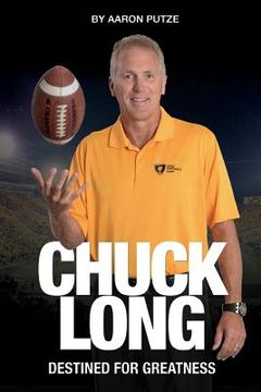 portada Chuck Long: Destined for Greatness: The Story of Chuck Long and Resurgence of Iowa Hawkeyes Football (en Inglés)