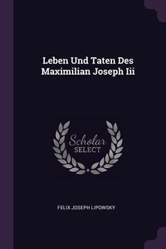 portada Leben Und Taten Des Maximilian Joseph Iii (en Inglés)