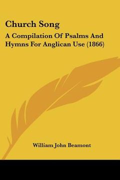 portada church song: a compilation of psalms and hymns for anglican use (1866) (en Inglés)