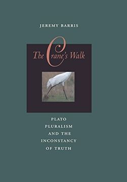 portada The Crane's Walk: Plato, Pluralism, and the Inconstancy of Truth (en Inglés)
