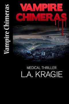 portada Vampire Chimeras: (A Medical Thriller) (en Inglés)