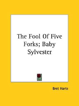 portada the fool of five forks; baby sylvester (in English)
