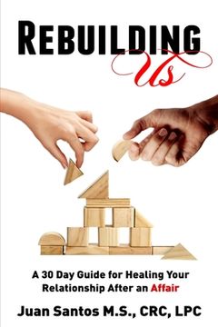 portada Rebuilding Us: A 30 Day Guide for Healing Your Relationship After an Affair