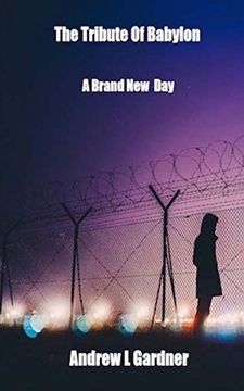portada Tribute of Babylon Book 1: A Brand new day (Alexander day Series) (Volume 1) (in English)