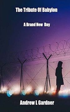 portada Tribute of Babylon Book 1: A Brand new day (Alexander day Series) (Volume 1) (en Inglés)