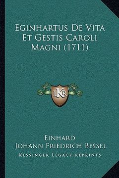 portada Eginhartus De Vita Et Gestis Caroli Magni (1711) (en Latin)