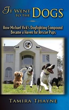 portada It Went to the Dogs: How Michael Vick's Dogfighting Compound Became a Haven for Rescue Pups (in English)