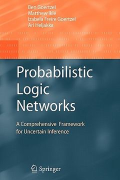 portada probabilistic logic networks: a comprehensive framework for uncertain inference (en Inglés)