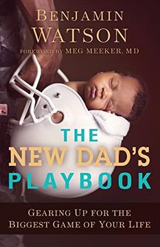portada The new Dad's Playbook: Gearing up for the Biggest Game of Your Life (en Inglés)