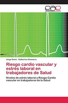 portada Riesgo Cardio Vascular y Estrés Laboral en Trabajadores de Salud