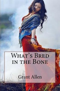 portada What's Bred in the Bone Grant Allen (en Inglés)
