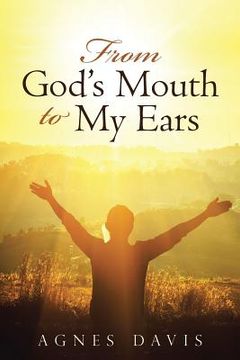 portada From God's Mouth to My Ears (en Inglés)